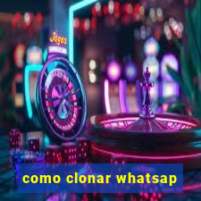 como clonar whatsap